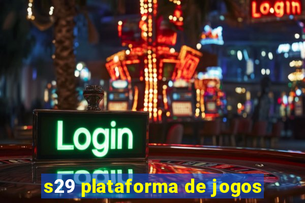 s29 plataforma de jogos